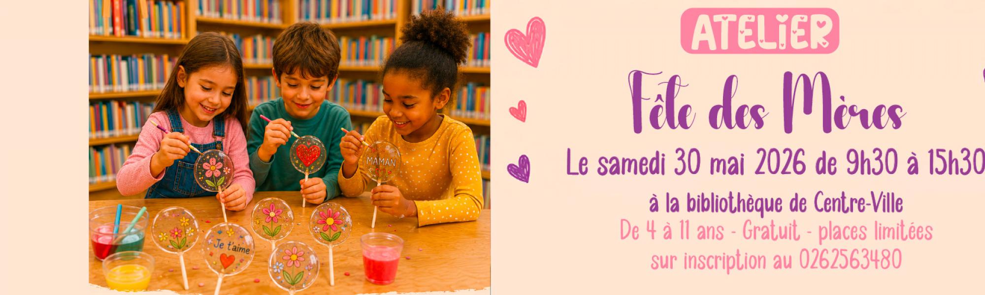 Bandeau atelier créatif : Fête des mères à la bibliothèque de Ravine du Pont